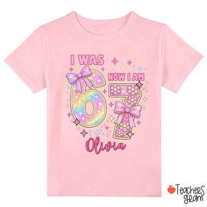Personalized I Was 6 Now I Am 7 Birthday Girl Class T-Shirt