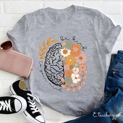 Be Kind To Your Mind Teacher T-Shirt