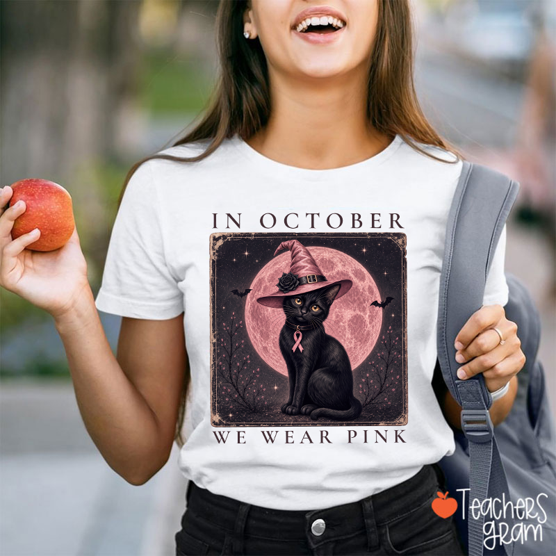 In October We Wear Pink Witch Black Cat Pink Moon Breast Cancer Awareness Teacher T-Shirt