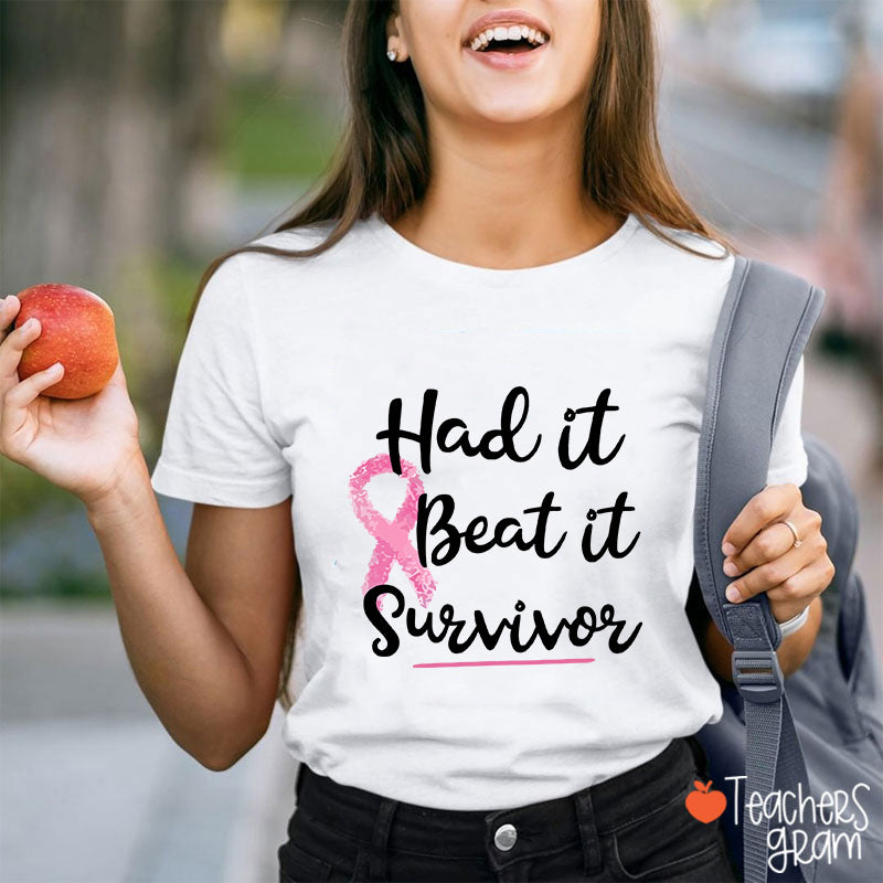 Had It Beat It Survivor Teacher T-Shirt