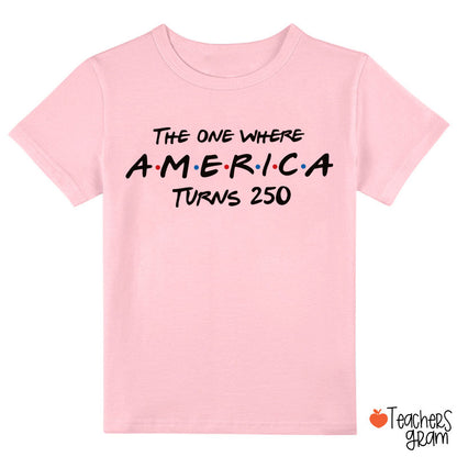 The One Where America Turns 250 Class T-Shirt