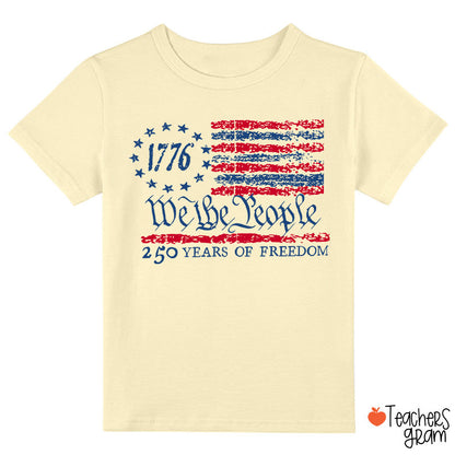 We The People 250 Years Of Freedom Class T-Shirt