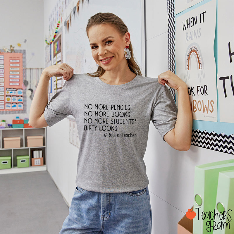 No More Pencils No More Books Teacher T-Shirt