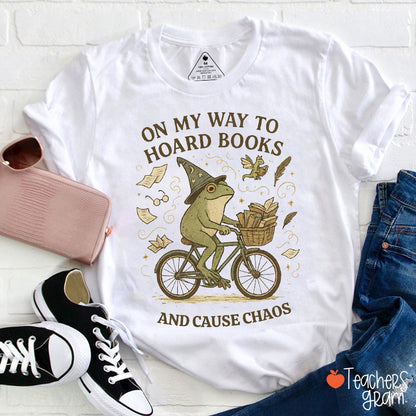 On My Way To Hoard Books And Cause Chaos Teacher T-Shirt