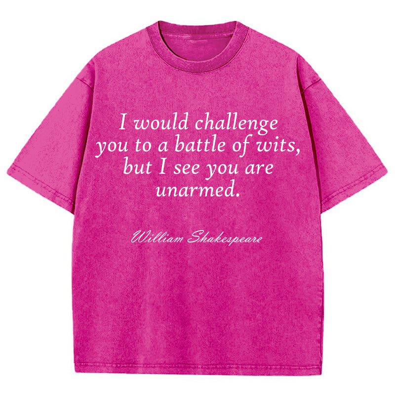 I Would Challenge You To A Battle Of Wits Teacher Washed T-Shirt