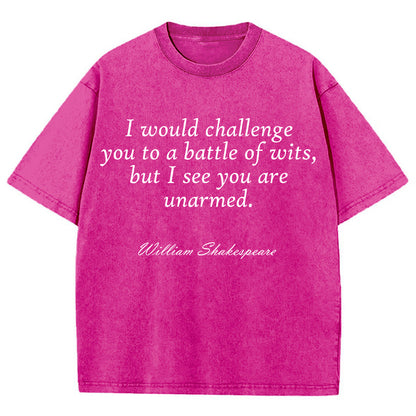I Would Challenge You To A Battle Of Wits Teacher Washed T-Shirt
