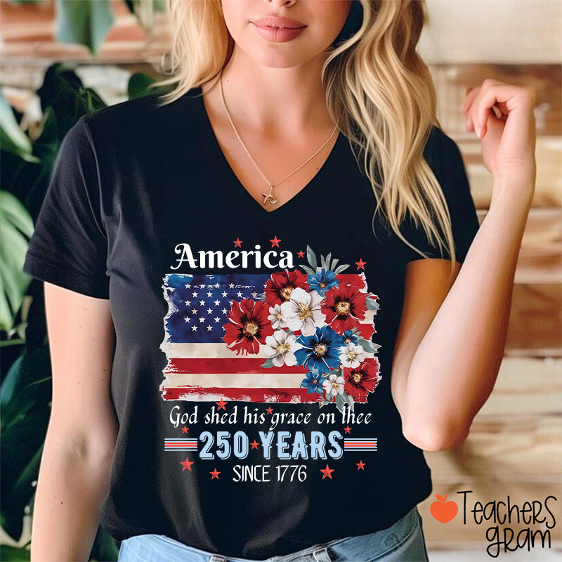 America God Shed His Grace On Thee 250 Years Since 1776 Teacher Female V-Neck T-Shirt