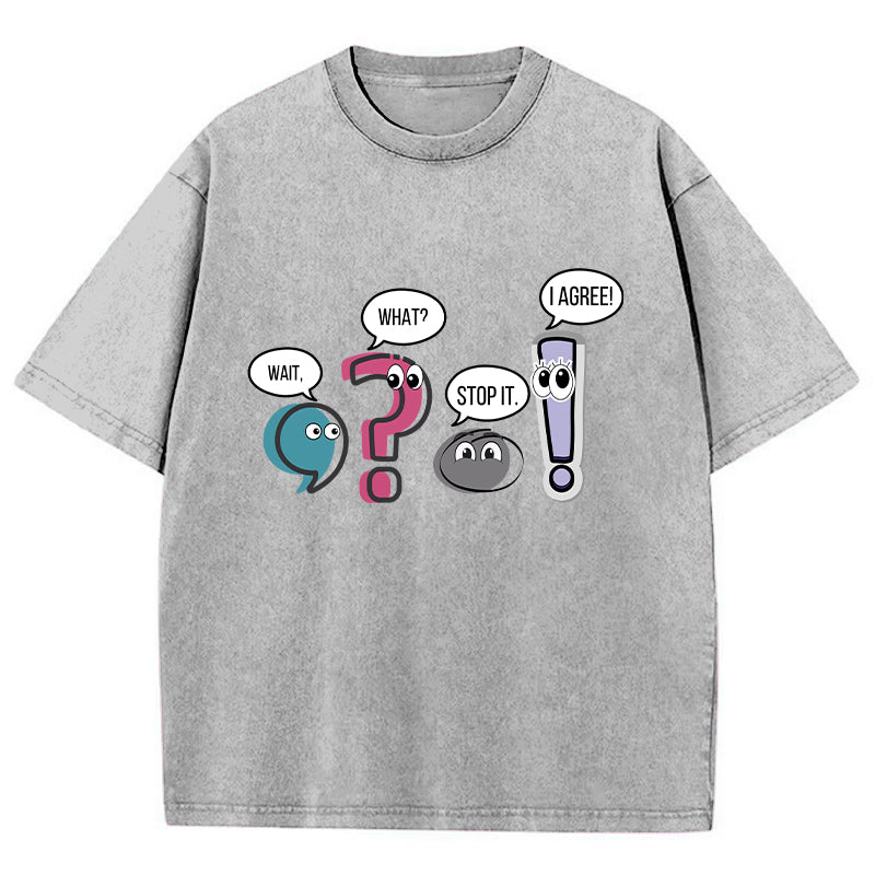 Grammar Wait What Stop It I Agree Teacher Washed T-Shirt