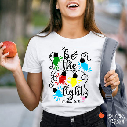 Be The Light Matthew Teacher T-Shirt
