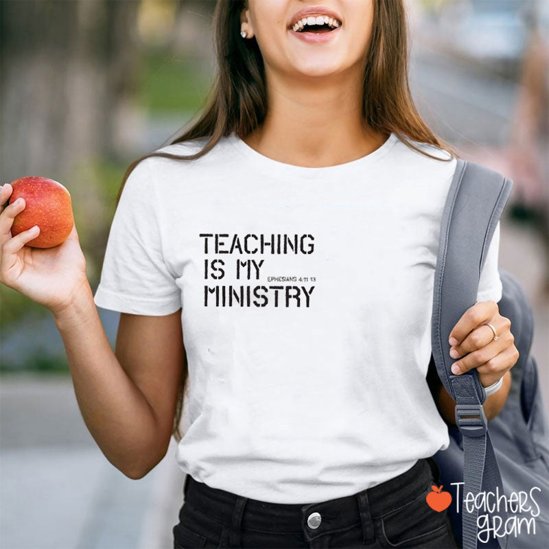 Teaching Is My Ministry Teacher T-Shirt