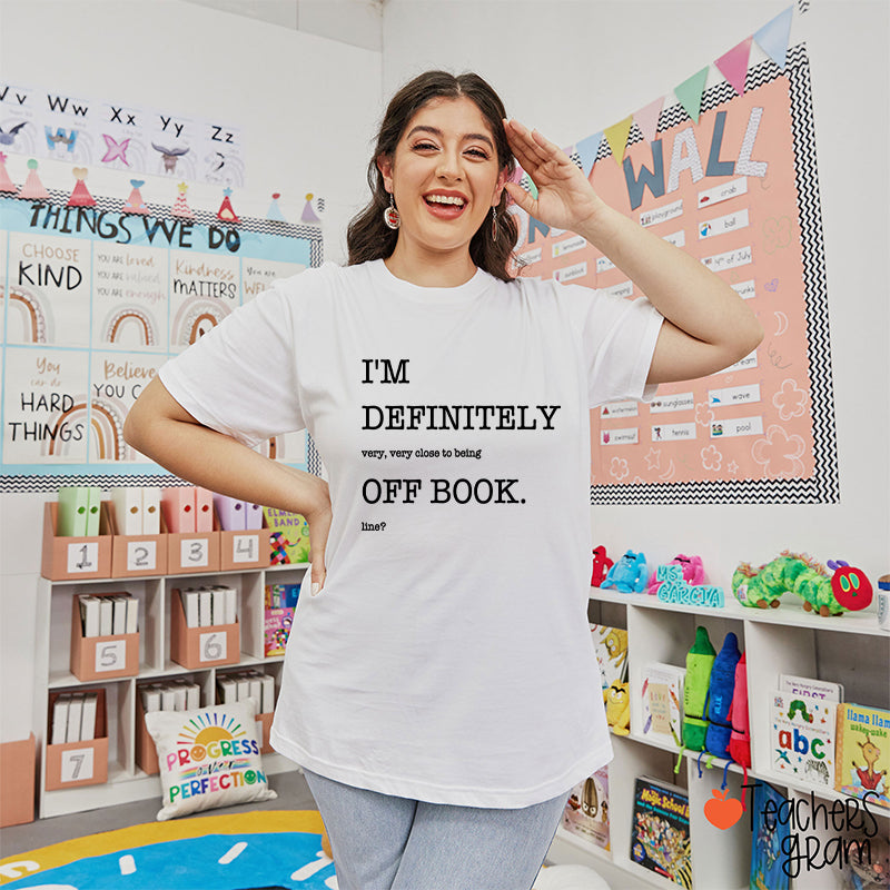 Funny Musical Theater Off Book Teacher T-Shirt