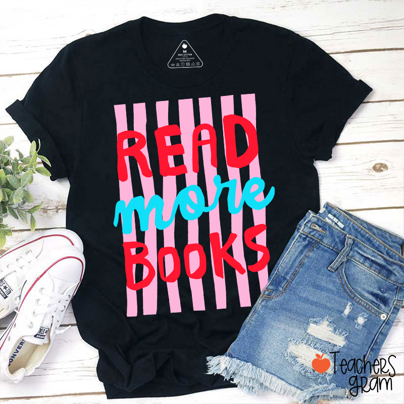 Read More Books Teacher T-Shirt
