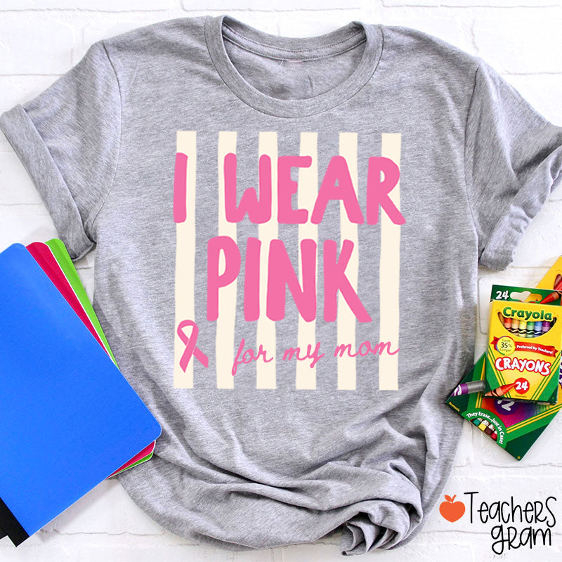 Personalized I Wear Pink For My Pink Ribbon Teacher T-Shirt