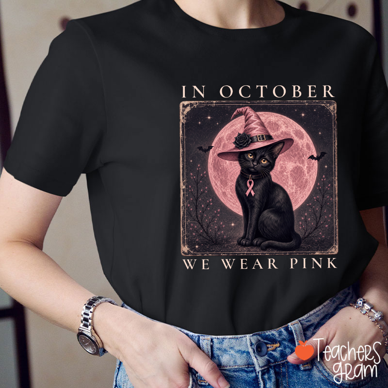 In October We Wear Pink Witch Black Cat Pink Moon Breast Cancer Awareness Teacher T-Shirt