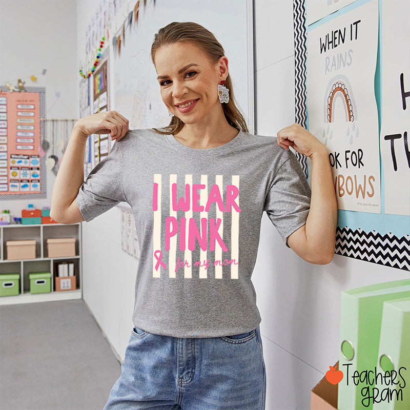 Personalized I Wear Pink For My Pink Ribbon Teacher T-Shirt
