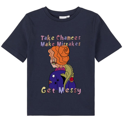 Take Chance Make Mistakes Get Messy Class T-Shirt