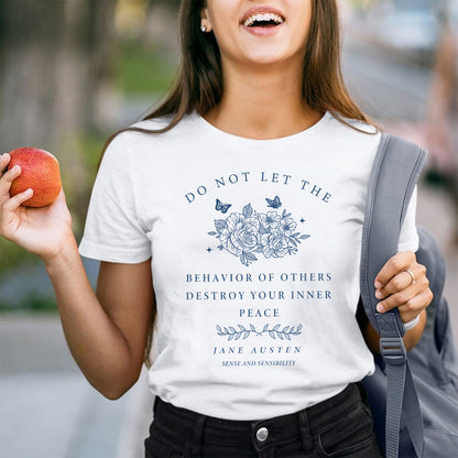 Do Not Let The Behavior Of Others Destroy Your Inner Peace Teacher T-Shirt