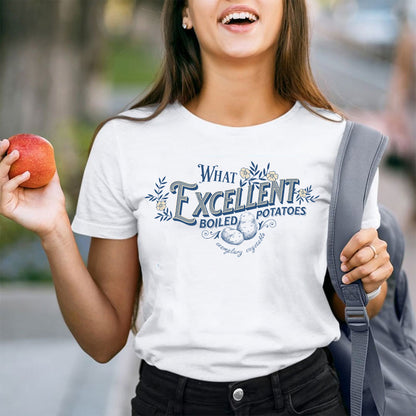Pride And Prejudice What Excellent Boiled Potatoes Teacher T-Shirt