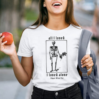 All I Loved I Loved Alone Teacher T-Shirt