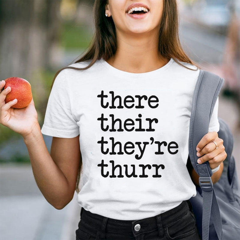 There Their They're Thurr Teacher T-Shirt