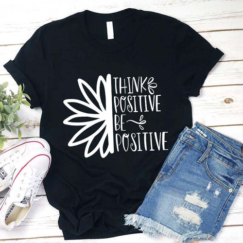 Think Positive Be Positive Teacher T-Shirt