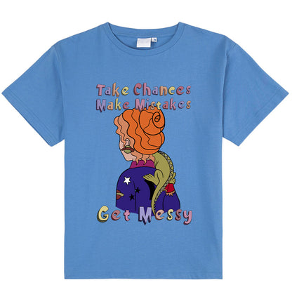 Take Chance Make Mistakes Get Messy Class T-Shirt