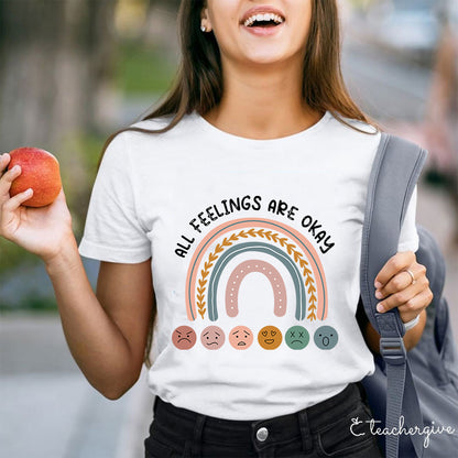 All Feelings Are Okay Teacher T-Shirt