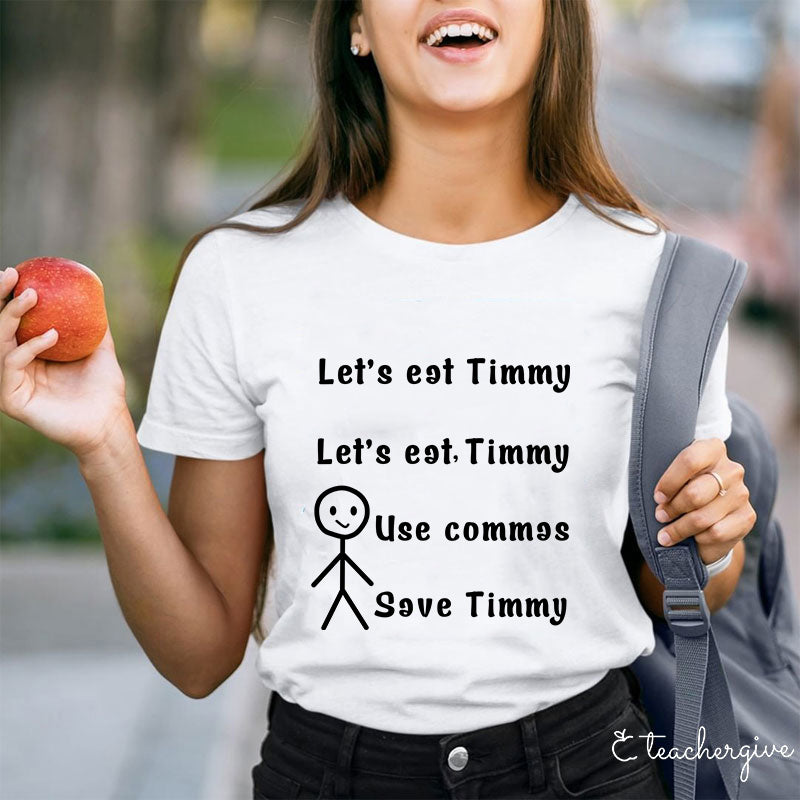 Let's Eat Timmy T-Shirt