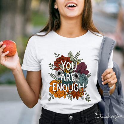 You Are Enough Teacher T-Shirt