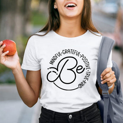 Be Mindful Grateful Positive True Kind Teacher T-Shirt