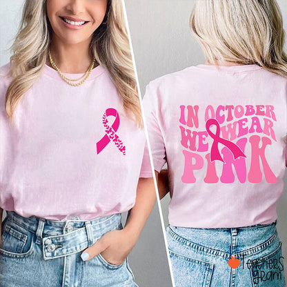 In October We Wear Pink Pink Ribbon Teacher Two Sided T-Shirt