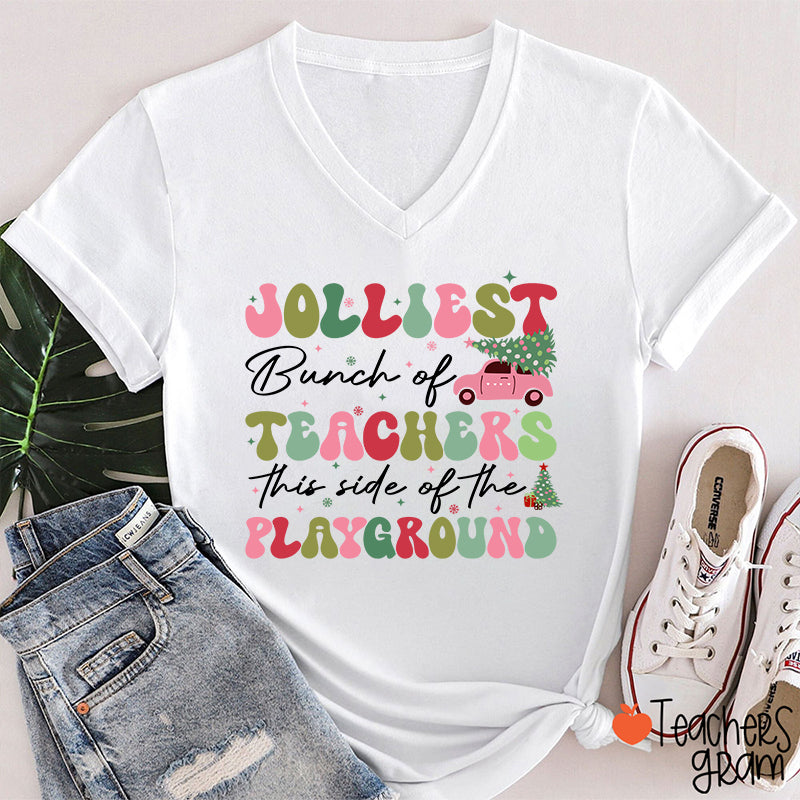 Jolliest Bunch Of Teachers This Side Of The Playground Teacher Female V-Neck T-Shirt