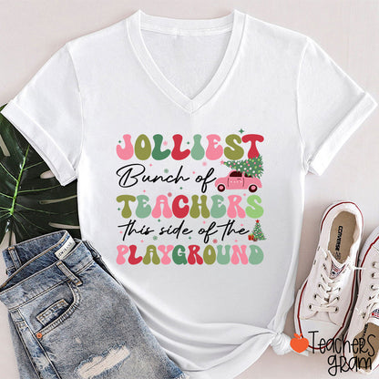 Jolliest Bunch Of Teachers This Side Of The Playground Teacher Female V-Neck T-Shirt