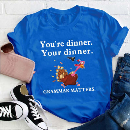 You're Dinner Your Dinner Teacher T-Shirt