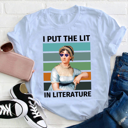 I Put The Lit In Literature Teacher T-Shirt