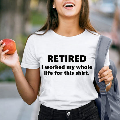 I Worked My Whole Life for This Shirt Teacher T-Shirt