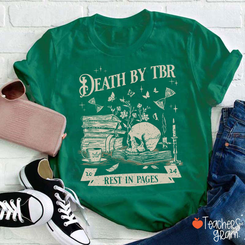 Death By Tbr Rest In Pages Teacher T-Shirt