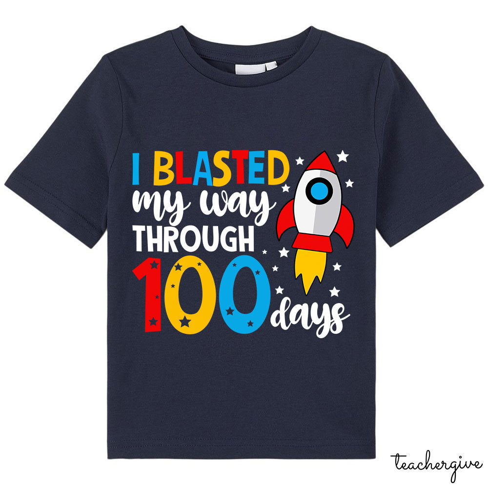 I Blasted My Way Through 100 Days Class T-Shirt