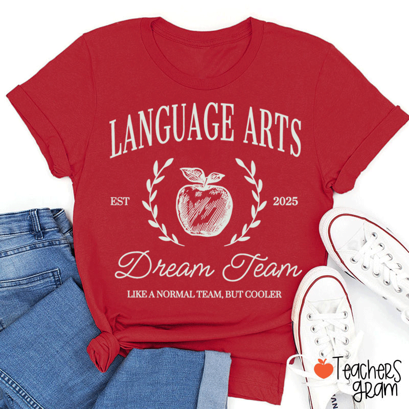 Personalized Language Arts Dream Team Like A Normal Team But Cooler Teacher T-Shirt