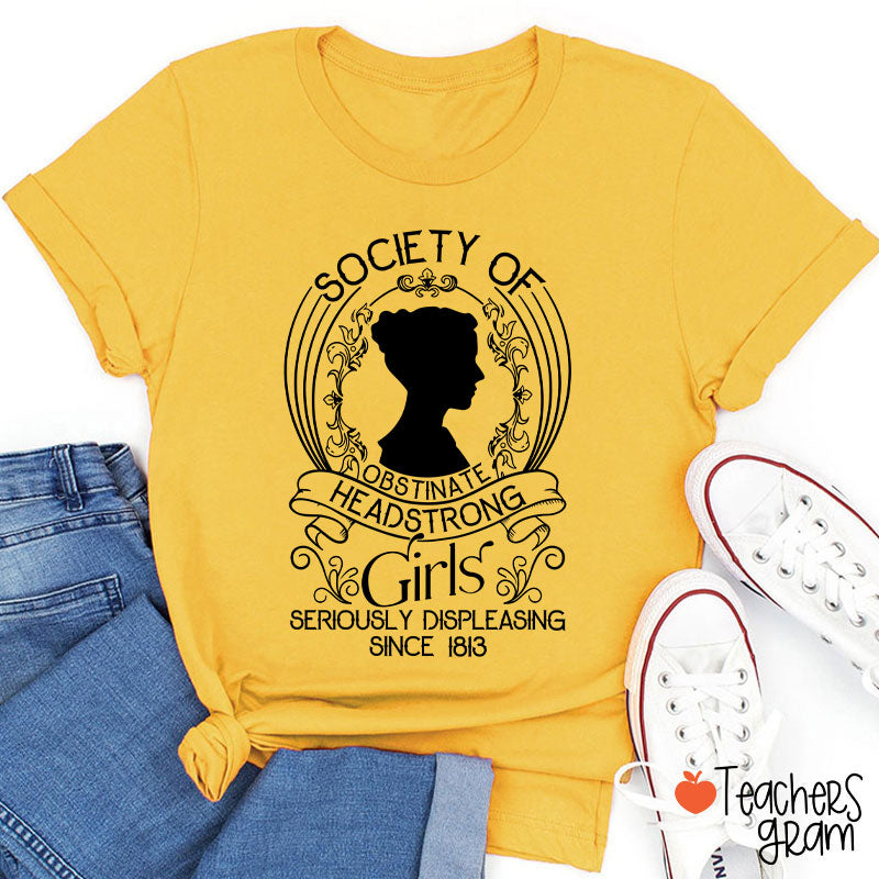 Society Of Obstinate Headstrong Girls Teacher T-Shirt