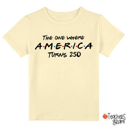 The One Where America Turns 250 Class T-Shirt