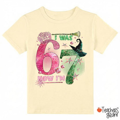 I Was 6 Now I’m 7 Wicked Class T-Shirt