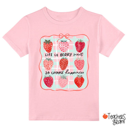 Life Is Berry Sweet So Choose Happiness Class T-Shirt