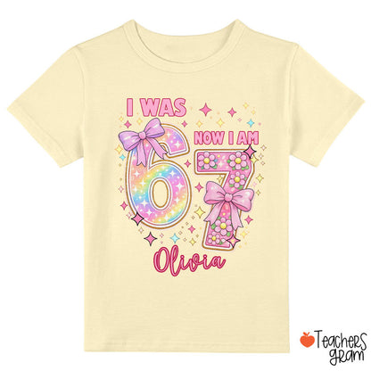 Personalized I Was 6 Now I Am 7 Birthday Girl Class T-Shirt