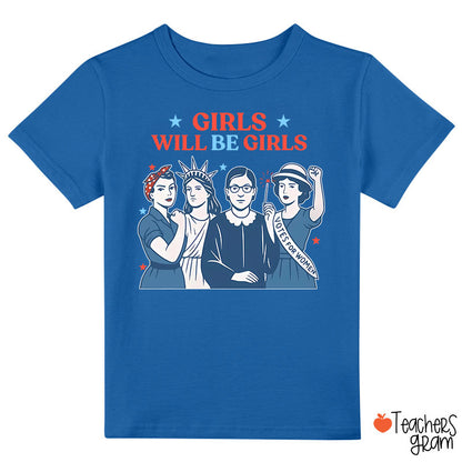 Girls Will Be Girls 4th Of July Class T-Shirt
