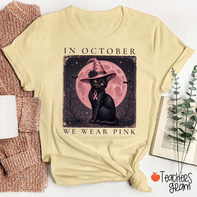 In October We Wear Pink Witch Black Cat Pink Moon Breast Cancer Awareness Teacher T-Shirt