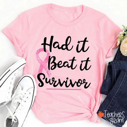 Had It Beat It Survivor Teacher T-Shirt