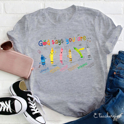 God Says You Are Unique Special Lovely Precious Strong Chosen Teacher T-Shirt