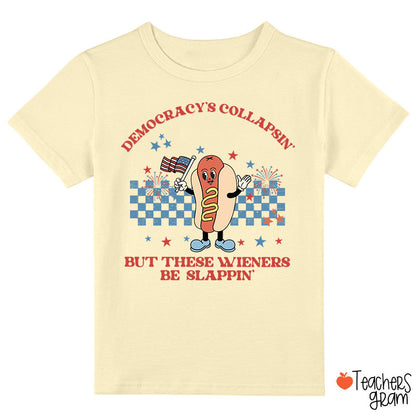 Democracy's Collapsin' But These Weiners Be Slappin' Class T-Shirt