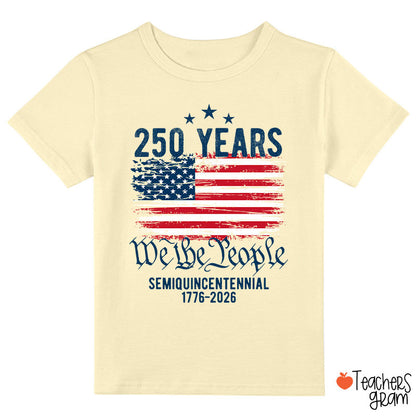 250 Years We The People Semiquincentennial 1776-2026 Class T-Shirt